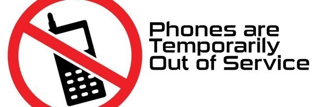 Phones are out of service
